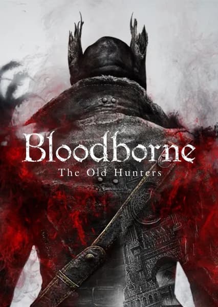 Bloodborne + The old hunters DLC