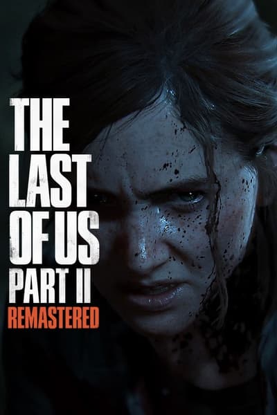 The Last of Us™ Part II Remastered